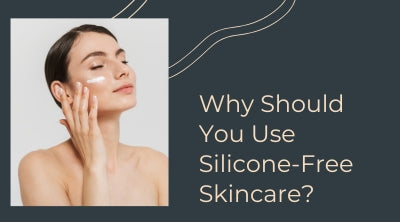 Advantages of Silicone-Free Skincare