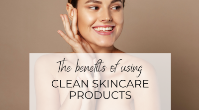The Benefits of Using Clean Skincare Products